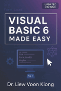 Visual Basic (R) 6 Made Easy: A Complete Tutorial for Beginners