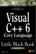 Visual C++ 6 Core Language Little Black Book