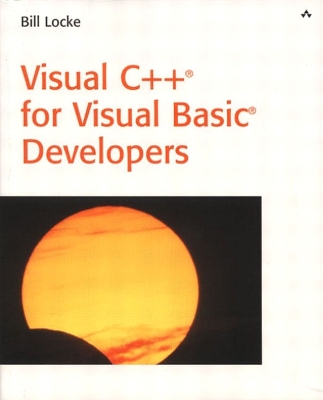 Visual C++ for Visual Basic Programmers - Locke, Bill, and Flickinger, Robert