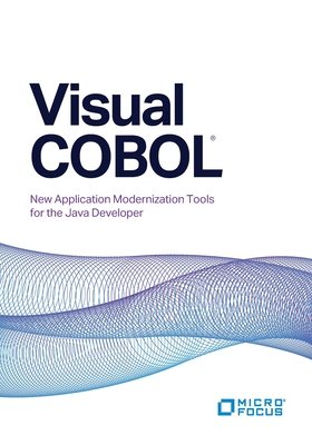 Visual COBOL: New Application Modernization Tools for the Java Developer - Kelly, Paul