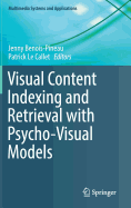 Visual Content Indexing and Retrieval with Psycho-Visual Models