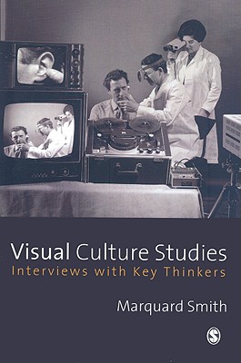 Visual Culture Studies - Smith, Marquard, Mr. (Editor)
