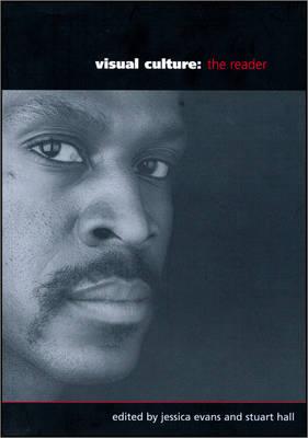 Visual Culture: The Reader - Evans, Jessica (Editor), and Hall, Stuart (Editor)