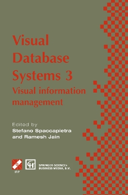 Visual Database Systems 3: Visual information management - Spaccapietra, Stefano (Editor), and Jain, Ramesh (Editor)