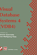 Visual Database Systems 4: Ifip Tc2 / Wg2.6 Fourth Working Conference on Visual Database Systems 4 (Vdb4) 27-29 May 1998, l'Aquila, Italy