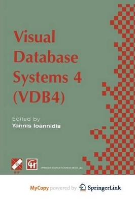 Visual Database Systems 4 - Ioannidis, Yannis (Editor), and Klas, Wolfgang (Editor)