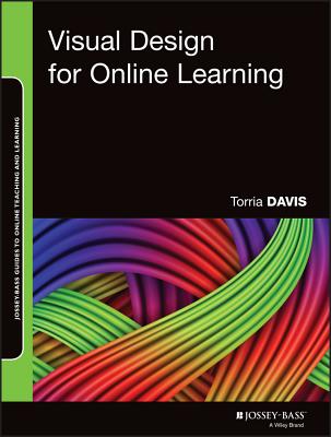 Visual Design for Online Learning - Davis, Torria
