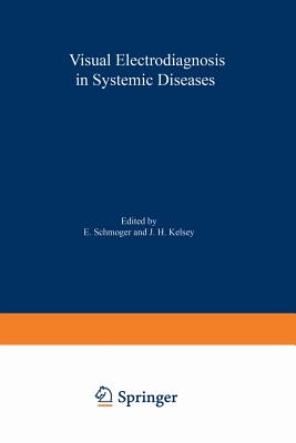 Visual Electrodiagnosis in Systemic Diseases - Schm�ger, E (Editor), and Kelsey, J (Editor)
