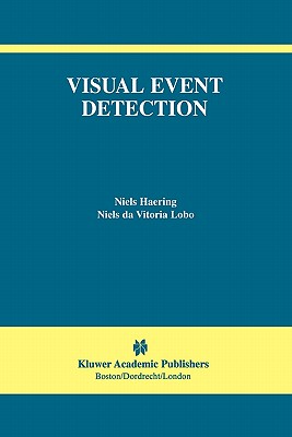 Visual Event Detection - Haering, Niels, and da Vitoria Lobo, Niels