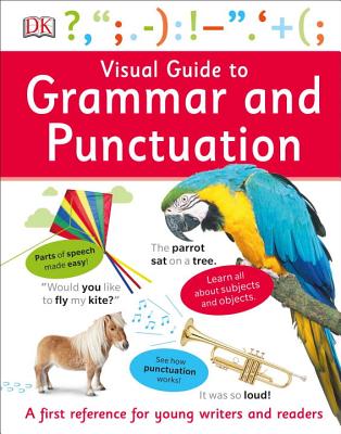 Visual Guide to Grammar and Punctuation - DK
