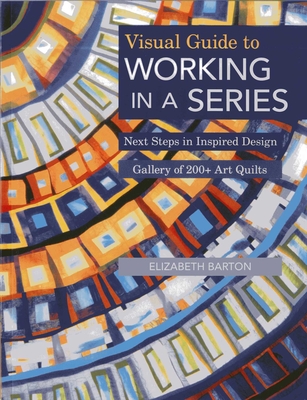 Visual Guide to Working in a Series - Barton, Elizabeth