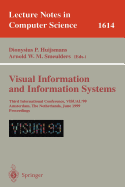 Visual Information and Information Systems: Third International Conference, Visual'99, Amsterdam, the Netherlands, June 2-4, 1999, Proceedings