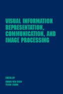 Visual Information Representation, Communication, and Image Processing - Thompson, Brian J (Editor), and Zhang, YA-Qin (Editor)