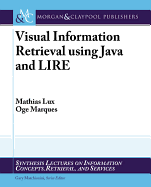 Visual Information Retrieval Using Java and Lire