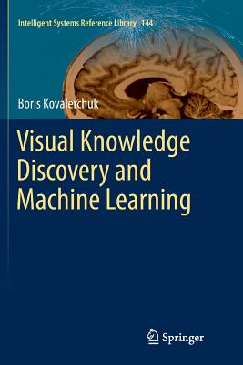 Visual Knowledge Discovery and Machine Learning - Kovalerchuk, Boris