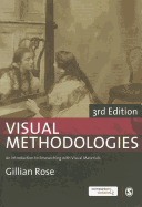 Visual Methodologies: An Introduction to Researching with Visual Materials
