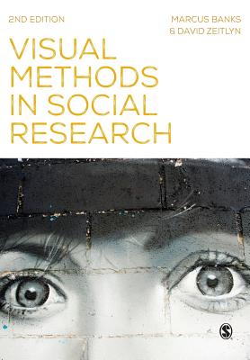 Visual Methods in Social Research - Banks, Marcus, and Zeitlyn, David
