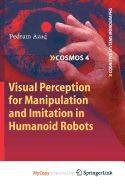 Visual Perception for Manipulation and Imitation in Humanoid Robots