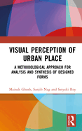Visual Perception of Urban Place: A Methodological Approach for Analysis and Synthesis of Designed Forms