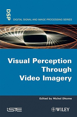Visual Perception Through Video Imagery - Dhome, Michel (Editor)