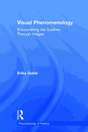 Visual Phenomenology: Encountering the Sublime Through Images