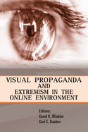Visual Propaganda and Extremism in the Online Environment