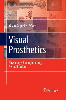 Visual Prosthetics: Physiology, Bioengineering, Rehabilitation - Dagnelie, Gislin (Editor)
