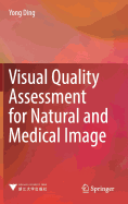 Visual Quality Assessment for Natural and Medical Image