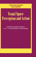 Visual Space Perception and Action: A Special Issue of Visual Cognition