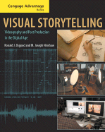 Visual Storytelling: Videography and Post Production in the Digital Age
