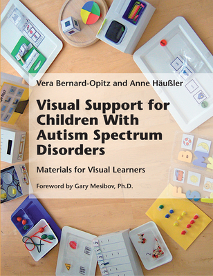 Visual Support for Children With Autism Spectrum Disorders - Bernard-Opitz, Vera, and H�u�ler, Anne