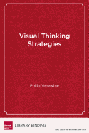Visual Thinking Strategies: Using Art to Deepen Learning Across School Disciplines