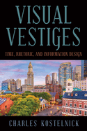 Visual Vestiges: Time, Rhetoric, and Information Design