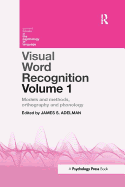 Visual Word Recognition Volume 1: Models and Methods, Orthography and Phonology