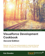 Visualforce Development Cookbook: Upgrade Your Development Skills