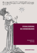 Visualisierung Des Wunderbaren: Unter Mitarbeit Von Laura Monique Ginzel