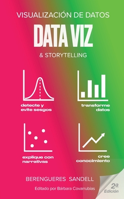 Visualizaci?n de Datos & Storytelling - Covarrubias, Barbara (Editor), and Berengueres, Angels (Translated by), and Sandell, Marybeth (Contributions by)