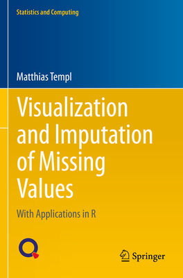 Visualization and Imputation of Missing Values: With Applications in R - Templ, Matthias