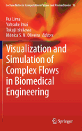 Visualization and Simulation of Complex Flows in Biomedical Engineering