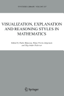 Visualization, Explanation and Reasoning Styles in Mathematics