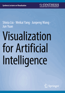Visualization for Artificial Intelligence