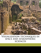 Visualization Techniques in Space and Atmospheric Sciences