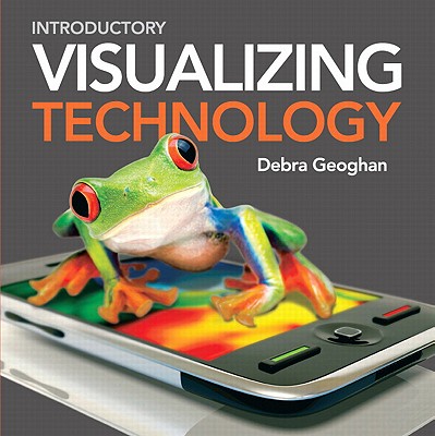 Visualizing Technology, Introductory with CD - Geoghan, Debra