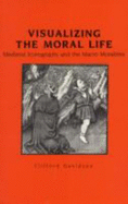 Visualizing the Moral Life: Medieval Iconography and the Macro Moralities