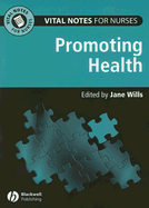 Vital Notes for Nurses: Promoting Health - Wills, Jane, Ba, Ma, Msc (Editor)