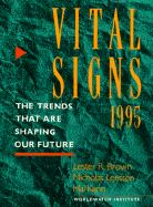 Vital Signs 1995: The Trends That Are Shaping Our Future
