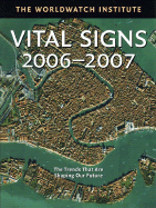 Vital Signs 2006-2007: The Trends That Are Shaping Our Future