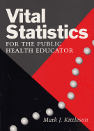 Vital Statistics: For the Public Health Educator
