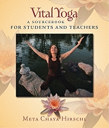 Vital Yoga: A Sourcebook for Students and Teachers