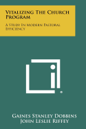 Vitalizing the Church Program: A Study in Modern Pastoral Efficiency